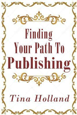 Finding Your Path to Publishing by Maddy Barone, A. Catherine Noon, Mary Jean Adams