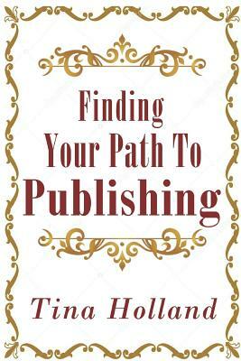 Finding Your Path to Publishing by Mary Jean Adams, Maddy Barone, A. Catherine Noon