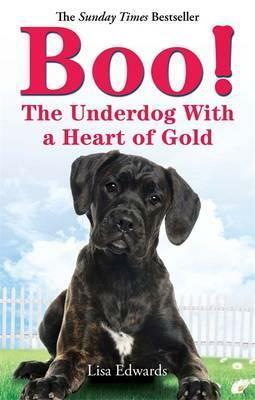 Boo!: The Underdog with a Heart of Gold by Lisa J. Edwards