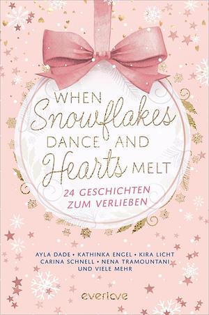 When Snowflakes Dance and Hearts Melt: 24 Geschichten zum Verlieben | Adventskalender by Laura Labas, Andreas Suchanek, Liane Mars, Justine Pust, Stefanie Santer, Ana Woods, Anika Beer, Kathinka Engel, Anna Rosina Fischer, Nena Tramountani, Sophia Como, Nina Schilling, Mareike Allnoch, Leni Wambach, D.C. Odesza, Andreas Dutter, Carina Schnell, Jennifer Adams, Kira Licht, Ayla Dade, Anna Dietrich, Nicole Knoblauch, Christian Handel, Kim Leopold