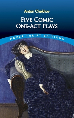 Five Comic One-Act Plays by Anton Chekhov