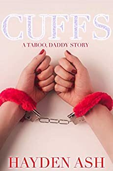 CUFFS: A Daddy Story by Hayden Ash