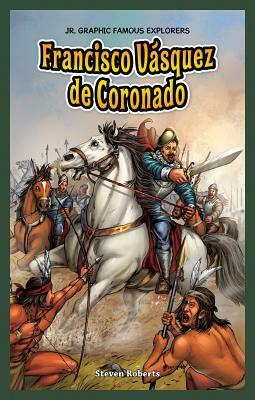 Francisco Vasquez de Coronado by Steven Roberts