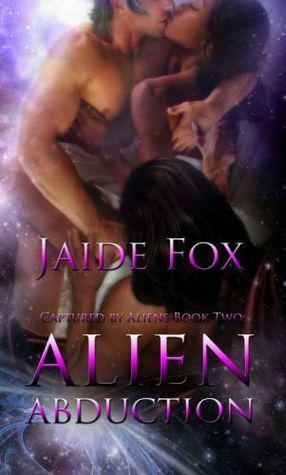 Alien Abduction by Jaide Fox