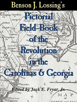 Lossing's Pictorial Field-Book of the Revolution in the Carolinas & Georgia by Benson J. Lossing