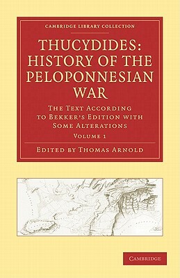 Thucydides: History of the Peloponnesian War 3 Volume Set: The Text According to Bekker's Edition with Some Alterations by 