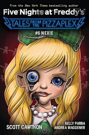 Nexie by Andrea Waggener, Kelly Parra, Scott Cawthon