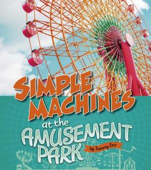 Simple Machines at the Amusement Park by Tammy Enz