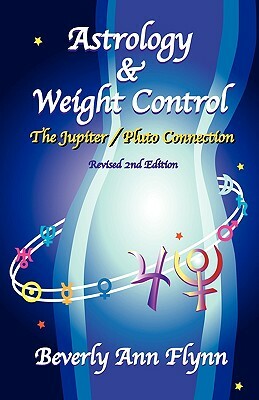 Astrology & Weight Control by Beverly Ann Flynn