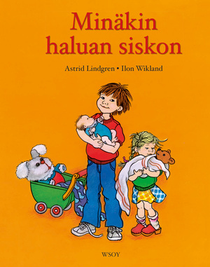 Minäkin haluan siskon by Astrid Lindgren