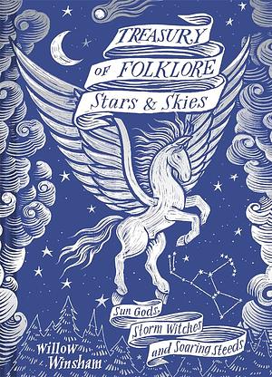 Treasury of Folklore: Stars and Skies by Willow Winsham