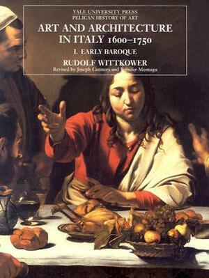 Art and Architecture in Italy, 1600-1750: Volume 1: The Early Baroque 1600-1625 by Rudolf Wittkower