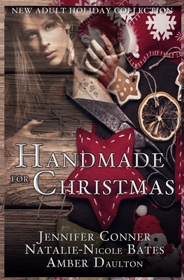 Handmade for Christmas by Amber Daulton, Natalie-Nicole Bates, Jennifer Conner