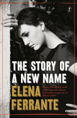 The Story of a New Name by Elena Ferrante