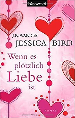 Wenn es plötzlich Liebe ist by Jessica Bird, Annette Charpentier