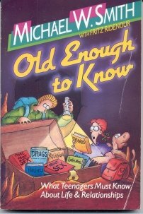 Old Enough To Know by Michael W. Smith