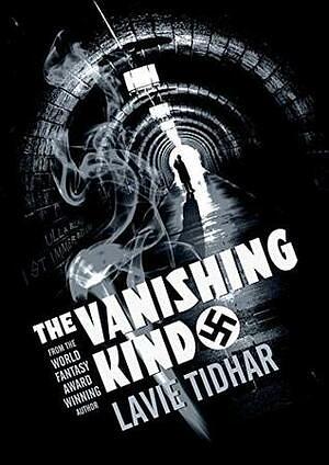 The Vanishing Kind by Lavie Tidhar