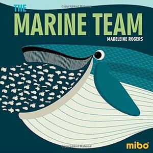 The Marine Team (Mibo®) (Mibo(r)) by Madeleine Rogers, Jason Hook