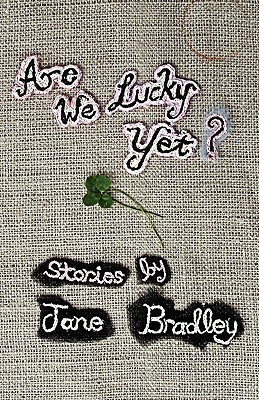 Are We Lucky Yet? by Jane Bradley