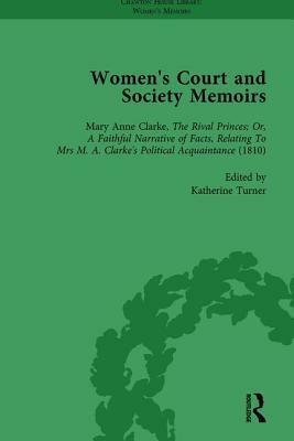 Women's Court and Society Memoirs, Part II Vol 6 by Katherine Turner, Amy Culley, Jennie Batchelor