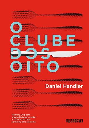 O Clube dos Oito by Daniel Handler