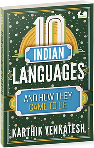 10 Indian Languages and How They Came to Be by KARTHIK. VENKATESH