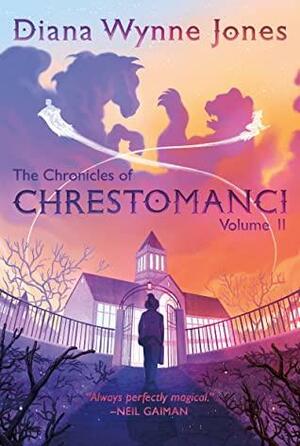The Chronicles of Chrestomanci, Vol. II: The Magicians of Caprona and Witch Week by Diana Wynne Jones
