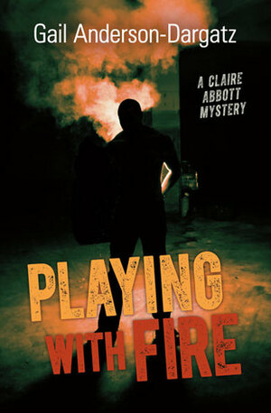 Playing With Fire by Gail Anderson-Dargatz