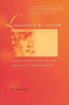 Leonardo's Laptop: Human Needs and the New Computing Technologies by Ben Shneiderman