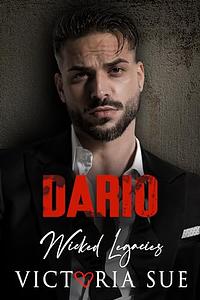 Dario - Wicked Legacies by Victoria Sue