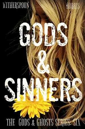 Gods & Sinners by Cynthia D. Witherspoon, T.H. Morris