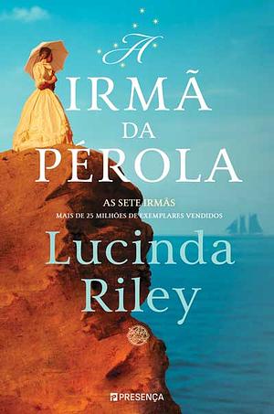 A Irmã da Pérola by Lucinda Riley