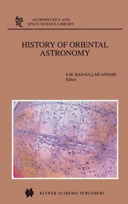 History of Oriental Astronomy: Proceedings of the Joint Discussion-17 at the 23rd General Assembly of the International Astronomical Union, Organised by 