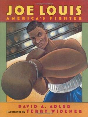 Joe Louis: America's Fighter by Terry Widener, David A. Adler