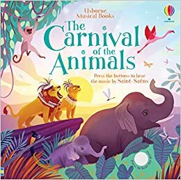 The Carnival of the Animals by Fiona Watt