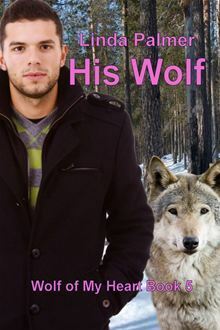 His Wolf (Wolf of My Heart, #5) by Linda Palmer