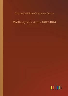 Wellington´s Army 1809-1814 by Charles William Chadwick Oman
