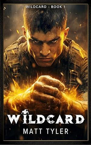 Wildcard: A Military Action Urban Fantasy Novel by Matt Tyler