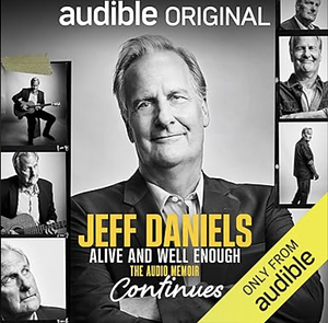 Alive and Well Enough Continues by Jeff Daniels