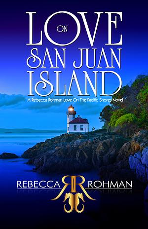 Love on San Juan Island by Rebecca Rohman