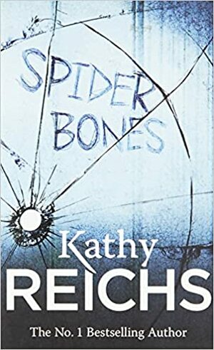 Spider Bones: by Kathy Reichs