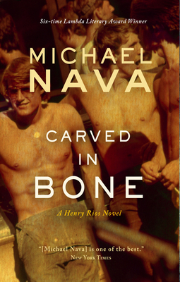 Carved in Bone: A Henry Rios Novel by Michael Nava
