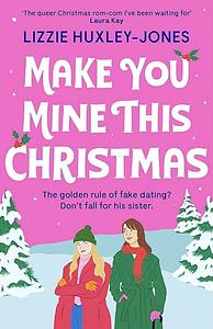 Make You Mine This Christmas by Lizzie Huxley-Jones