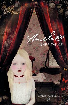 Amelia's Inheritance by Sandra Goldbacher