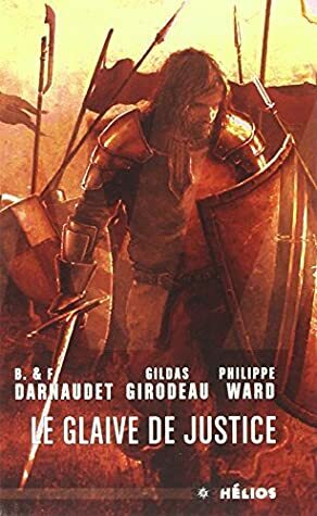 Le glaive de justice by Gildas Girodeau, Philippe Ward, Boris Darnaudet, François Darnaudet