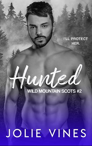 Hunted (Wild Mountain Scots #2) by Jolie Vines