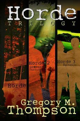 Horde Trilogy by Gregory M. Thompson