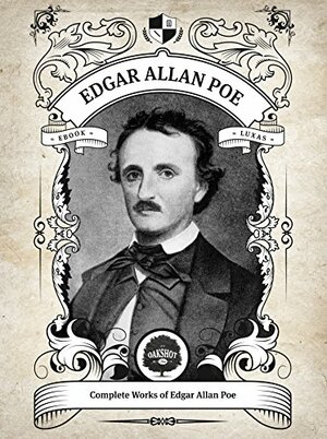 The Complete Works of Edgar Allan Poe by Edgar Allan Poe