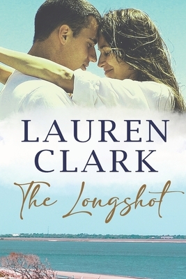 The Longshot: Golden Isles Series #2 by Lauren Clark
