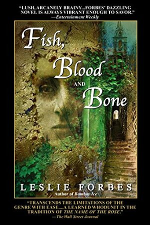 Fish, Blood And Bone by Leslie Forbes